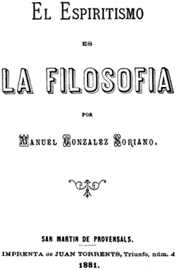 Manuel Gonz&aacute;lez Soriano, El espiritismo es la filosof&iacute;a, 1881