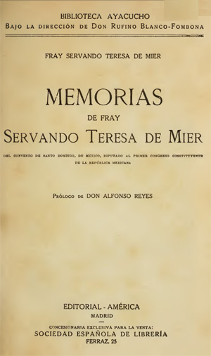 Fray Servando Teresa de Mier, Memorias, Madrid 1917