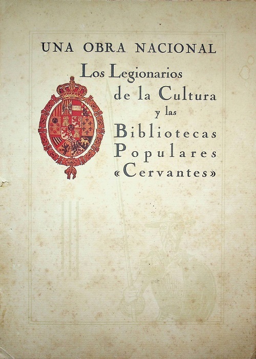 Una obra nacional. Los Legionarios de la Cultura las Bibliotecas Populares Cervantes, Madrid 1928, 49 páginas cubierta