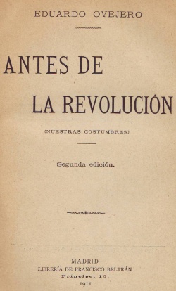 Eduardo Ovejero, Antes de la revolución (nuestras costumbres), Madrid 1911