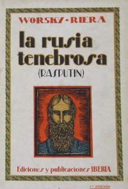 Worsky-Riera, La Rusia tenebrosa. Rasputín, Ediciones Iberia, Barcelona 1928
