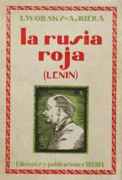 Worsky-Riera, La Rusia roja. Lenin, Ediciones Iberia, Barcelona 1928