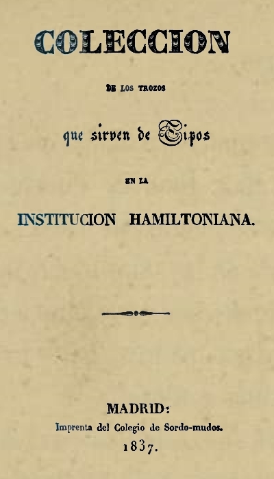 Colección de los trozos que sirven de Tipos en la Institución Hamiltoniana, Madrid 1837 Institución Hamiltoniana