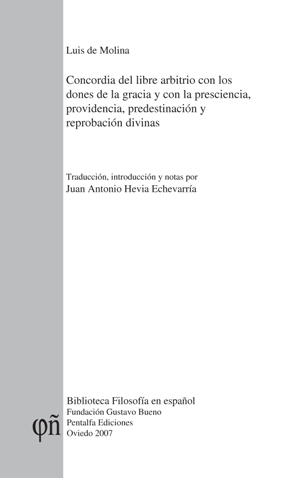 Luis de Molina, Concordia del libre arbitrio, Oviedo 2007, introducción