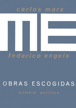Marx Engels, Obras escogidas en tres tomos, Editora Política, La Habana 1963