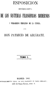 Patricio de Azcárate, Exposición histórico crítica de los sistemas filosóficos modernos y verdaderos principios de la ciencia, Madrid 1861