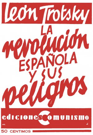 León Trotsky, La revolución española y sus peligros, Ediciones Comunismo, Madrid 1931, cubierta de Mauricio Amster